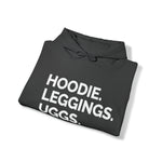 Hoodie. Leggings. Uggs.