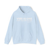 Vibe Alone Until You Are Valued Hoodie