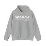 Vibe Alone Until You Are Valued Hoodie