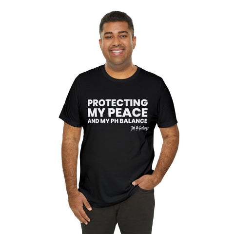 PROTECTING MY PEACE AND MY PH BALANCE