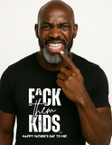Happy Fathers Day To Me! (F^ck Them Kids)