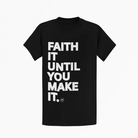 Faith It Until You Make It Tee/Hoodie