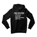 I’m Mixed: Spiritual. Ratchet. Professional. Ghetto