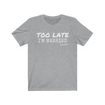 Too Late- Im Married