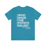 Who Made The Potato Salad?