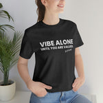 Vibe Alone Until You Are Valued