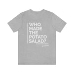 Who Made The Potato Salad?