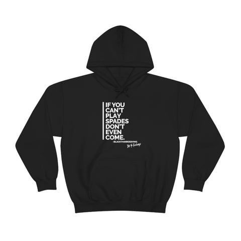 If You Can't Play Spades Don't Even Come Hoodie