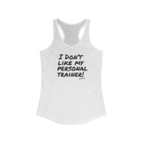 I Don't Like Personal Trainer Tank