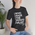 Who Made The Potato Salad?