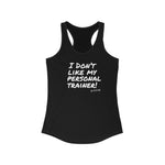 I Don't Like Personal Trainer Tank