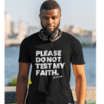 Please Do Not Test My Faith